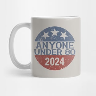 Anyone Under 80 in 2024 Mug